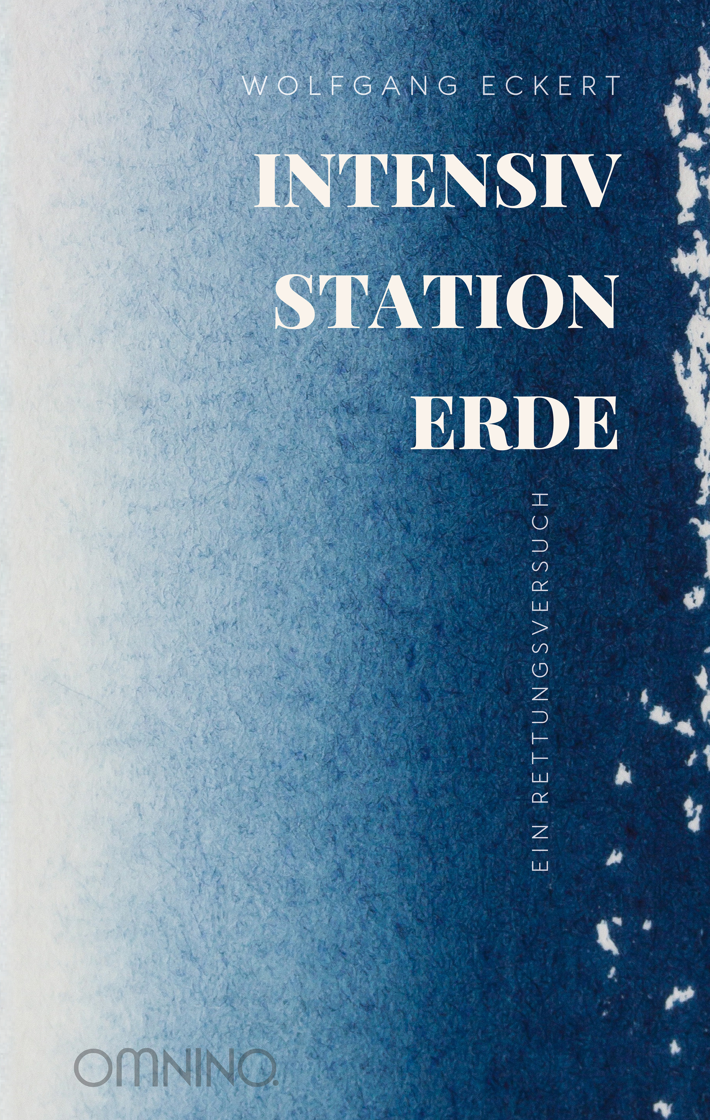 Intensivstation Erde: Ein Rettungsversuch. Ein Buch von Wolfgang Eckert